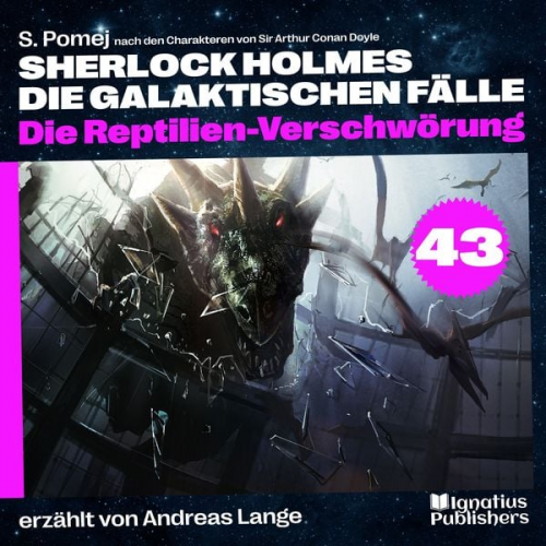 Arthur Conan Doyle S. Pomej - Die Reptilien-Verschwörung (Sherlock Holmes - Die galaktischen Fälle, Folge 43)