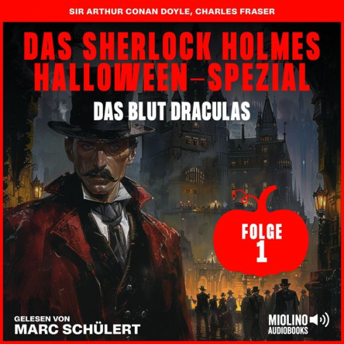 Arthur Conan Doyle Charles Fraser - Das Sherlock Holmes Halloween-Spezial (Das Blut Draculas, Folge 1)