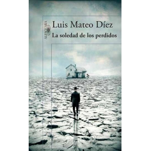 Luis Mateo Diez - La soledad de los perdidos