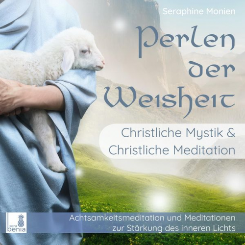 Seraphine Monien - Perlen der Weisheit - Christliche Mystik & Christliche Meditation