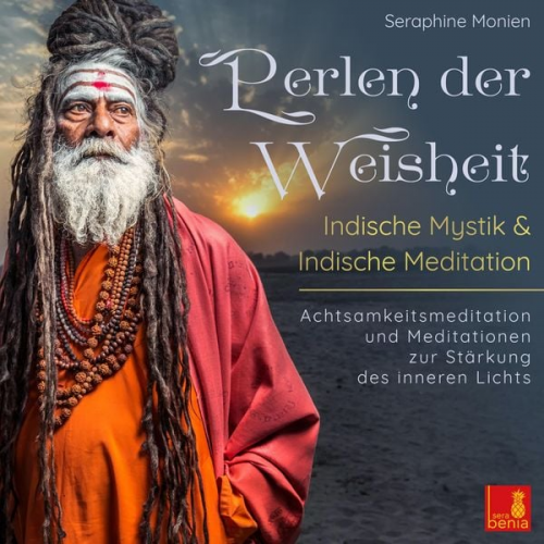 Seraphine Monien - Perlen der Weisheit - Indische Mystik & Indische Meditation