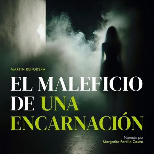 Martin Rehorska - El Maleficio de una Encarnación