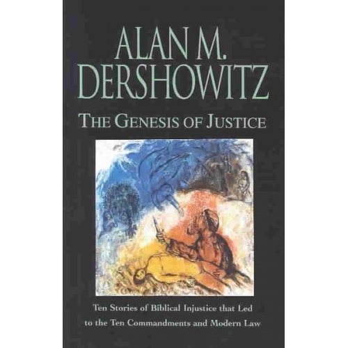 Alan M. Dershowitz - The Genesis of Justice