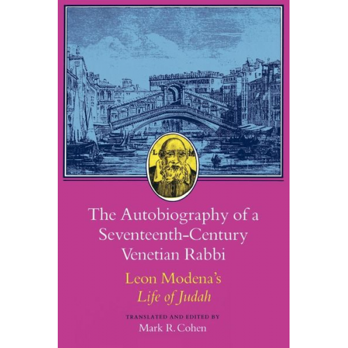 Leone Modena - The Autobiography of a Seventeenth-Century Venetian Rabbi