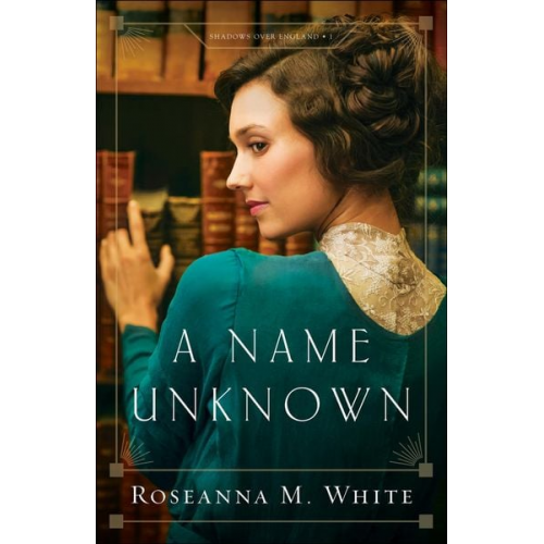 Roseanna M. White - A Name Unknown