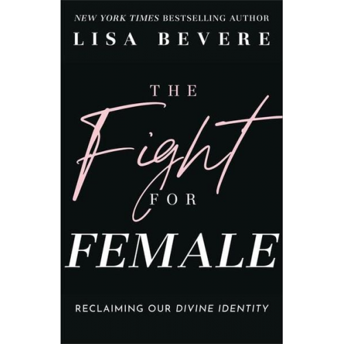 Lisa Bevere - The Fight for Female