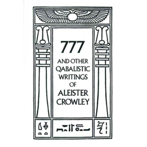 Aleister Crowley - 777 & Other Qabalistic Writings of Aleister Crowley