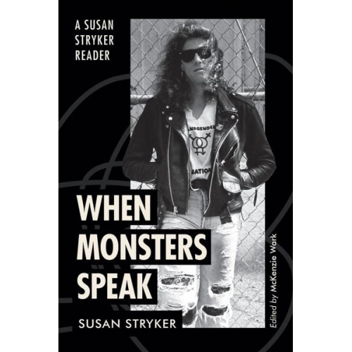 Susan Stryker - When Monsters Speak