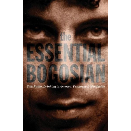 Eric Bogosian - The Essential Bogosian