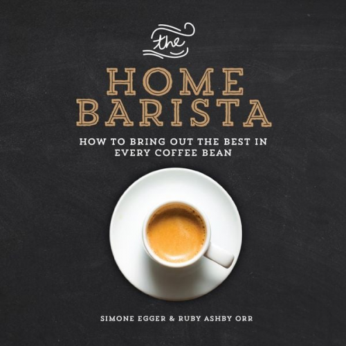 Ruby Ashby Orr Simone Egger - The Home Barista