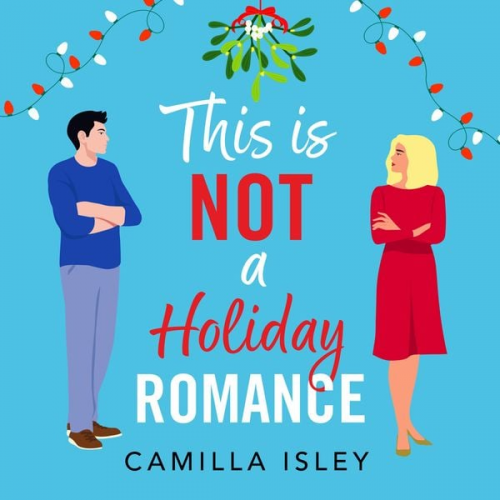 Camilla Isley - This Is Not a Holiday Romance