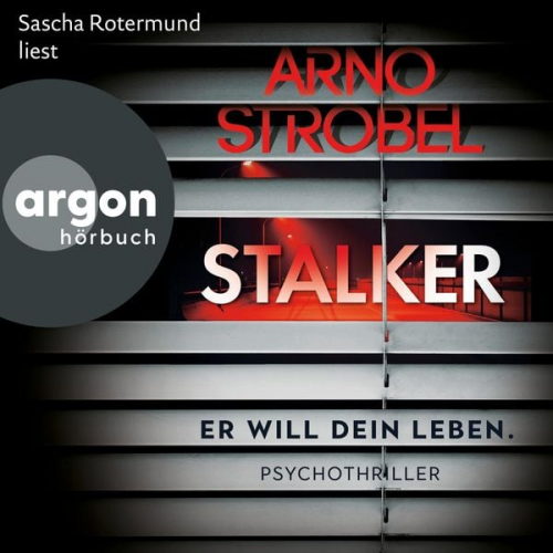 Arno Strobel - Stalker - Er will dein Leben.