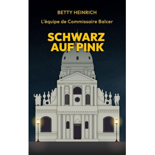 Betty Heinrich - Schwarz auf Pink - L'équipe de Commissaire Balcer