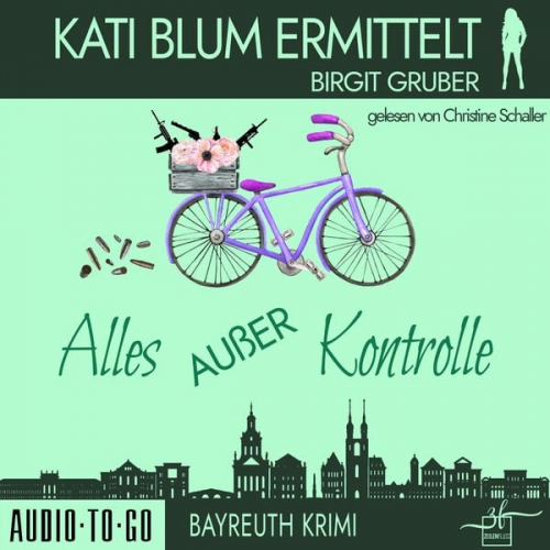 Birgit Gruber - Alles außer Kontrolle