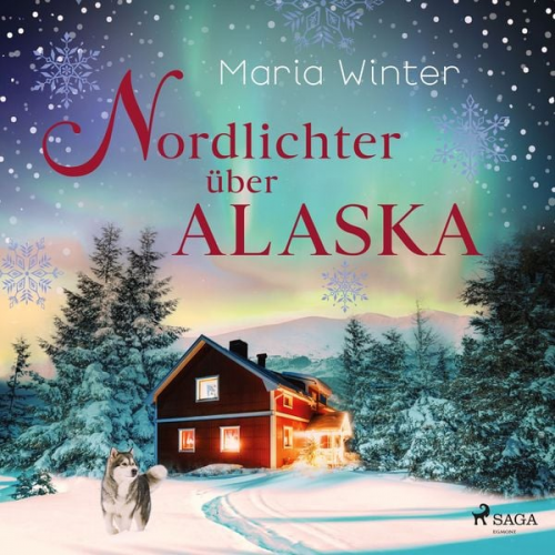 Maria Winter - Nordlichter über Alaska - oder: Huskyküsse zu Weihnachten