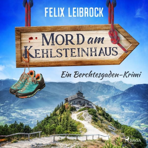 Felix Leibrock - Mord am Kehlsteinhaus