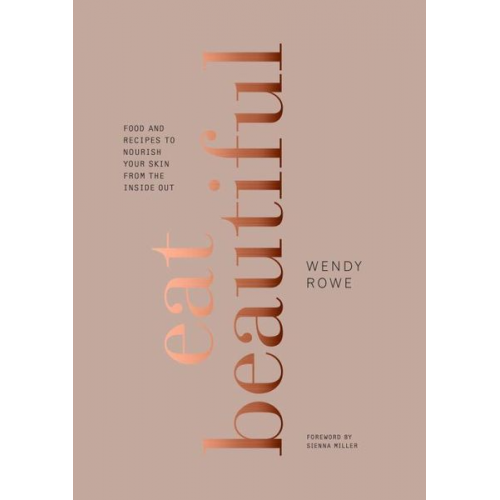 Wendy Rowe - Eat Beautiful