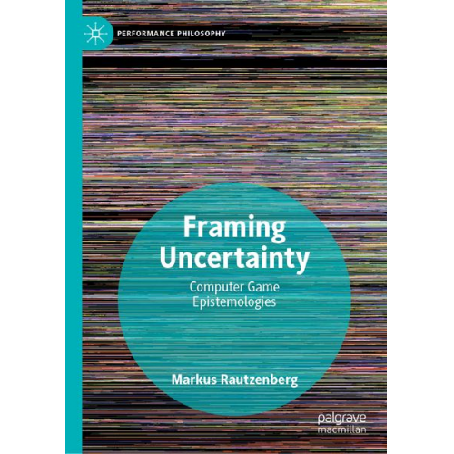 Markus Rautzenberg - Framing Uncertainty