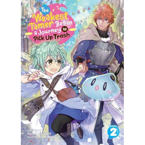 Honobonoru500 - The Weakest Tamer Began a Journey to Pick Up Trash (Light Novel) Vol. 2