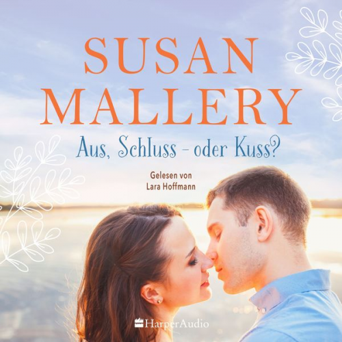 Susan Mallery - Aus, Schluss - oder Kuss? (ungekürzt)