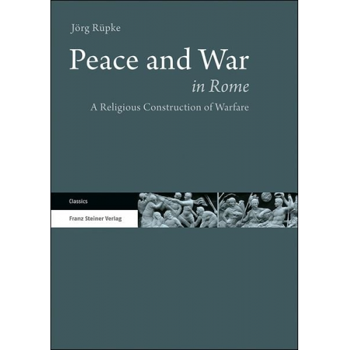 Jörg Rüpke - Peace and War in Rome
