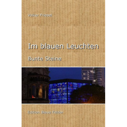Volker Friebel - Im blauen Leuchten