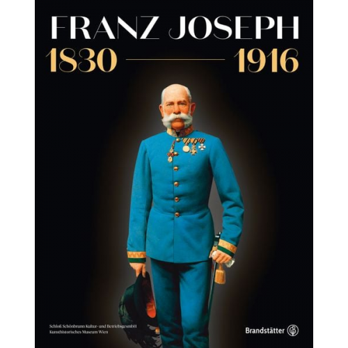 Schloss Schönbrunn Kultur-und BetriebsgesmbH - Franz Joseph 1830-1916
