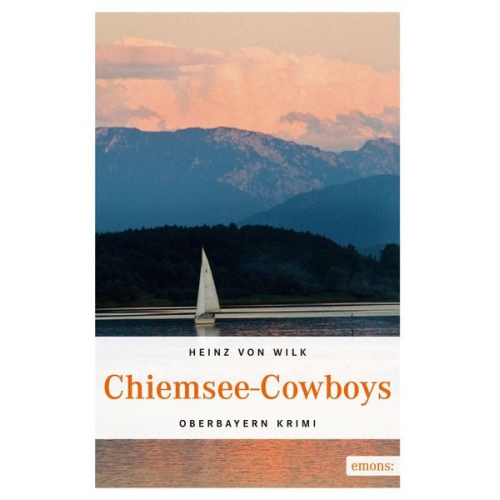 Heinz von Wilk - Chiemsee-Cowboys