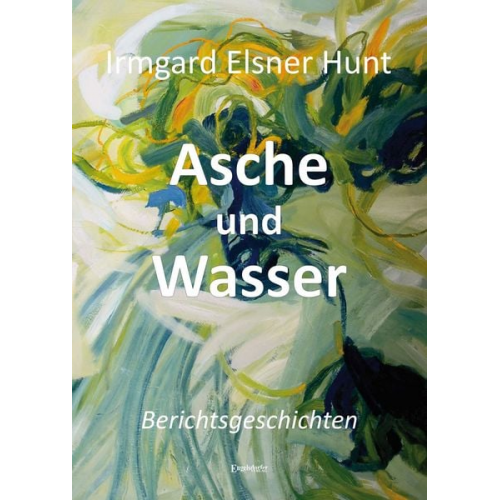 Irmgard Hunt - Asche und Wasser