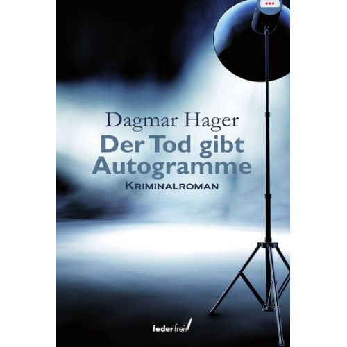 Dagmar Hager - Der Tod gibt Autogramme