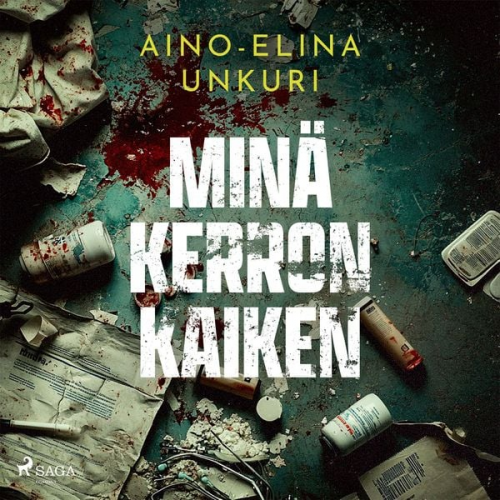 Aino-Elina Unkuri - Minä kerron kaiken