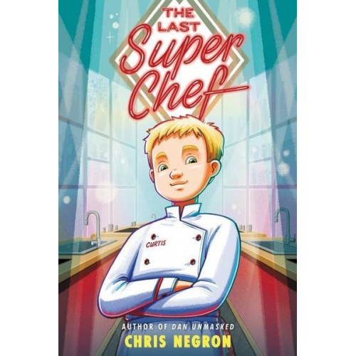 Chris Negron - The Last Super Chef