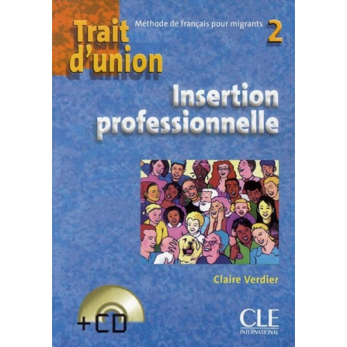 Claire Verdier - Trait d'union 2: Niveau A2 - Cahier d'insertion professionnelle + CD