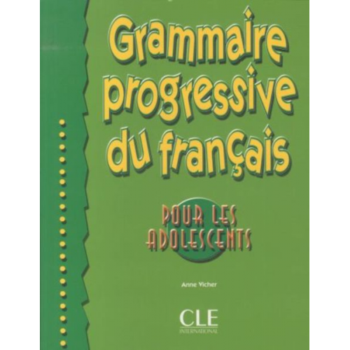 Anne Vicher - Grammaire Progresive Du Francais Pour Les Adolescent (debuta