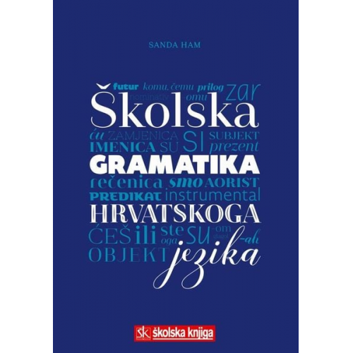 Sanda Ham - Skolska gramatika hrvatskoga jezika