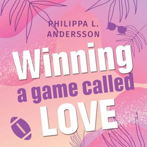 Philippa L. Andersson - Winning a game called Love