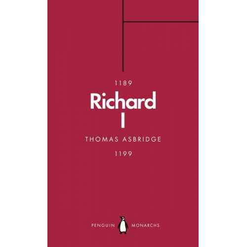 Thomas Asbridge - Richard I (Penguin Monarchs)