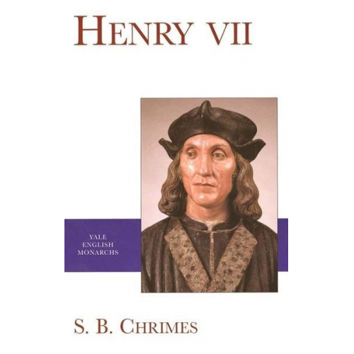 S. B. Chrimes - Henry VII