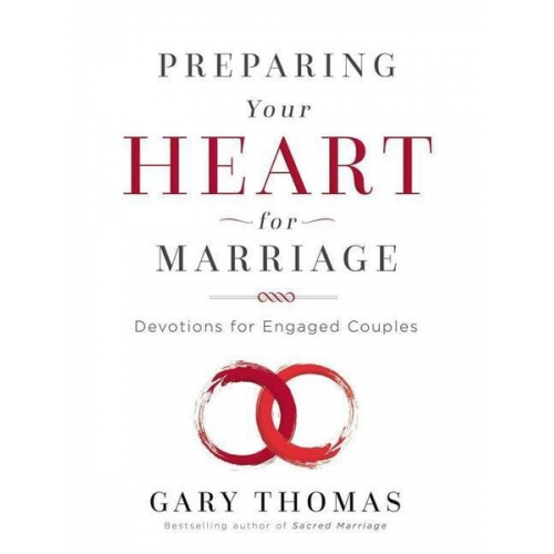 Gary Thomas - Preparing Your Heart for Marriage