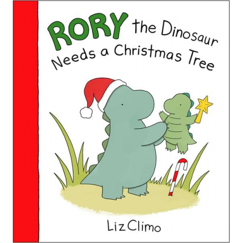 Liz Climo - Rory the Dinosaur Needs a Christmas Tree