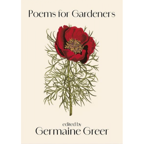 Germaine Greer - Poems For Gardeners