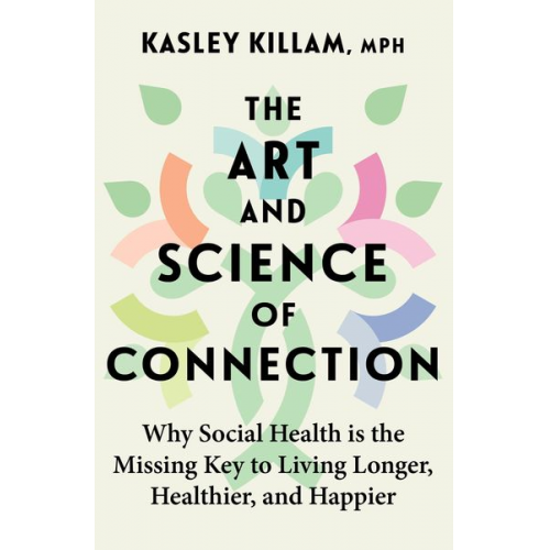 Kasley Killam - The Art and Science of Connection