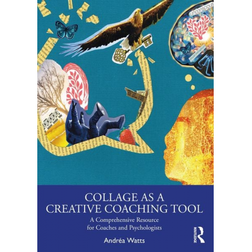 Andrea Watts - Collage as a Creative Coaching Tool