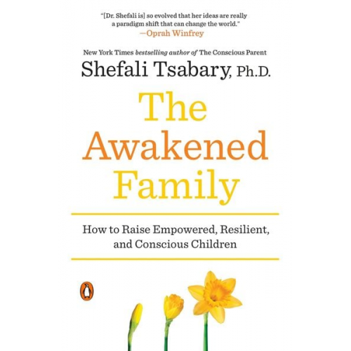 Shefali Tsabary - The Awakened Family