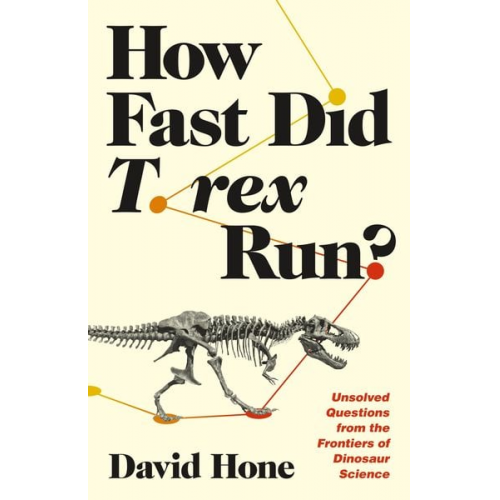 David Hone - How Fast Did T. Rex Run?