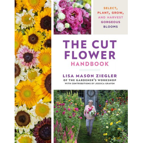 Lisa Mason Ziegler - The Cut Flower Handbook