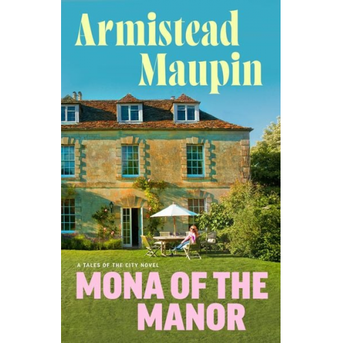 Armistead Maupin - Mona of the Manor