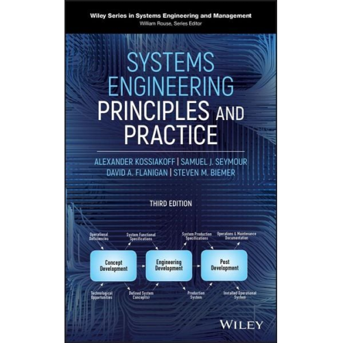 Alexander Kossiakoff David A. Flanigan Samuel J. Seymour Steven M. Biemer - Systems Engineering Principles and Practice