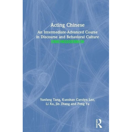 Yanfang Tang Kunshan Carolyn Lee Li Xu Jin Zhang Peng Yu - Tang, Y: Acting Chinese