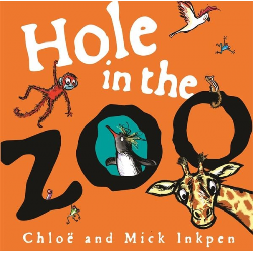 Chloe Inkpen Mick Inkpen - Hole in the Zoo